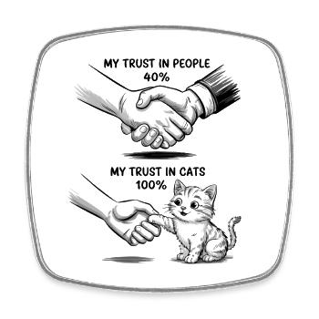 Katzenvertrauen Katzenliebe Humor Spruch Vertrauen - Viereckiger Kühlschrankmagnet - Weiß - Vorne