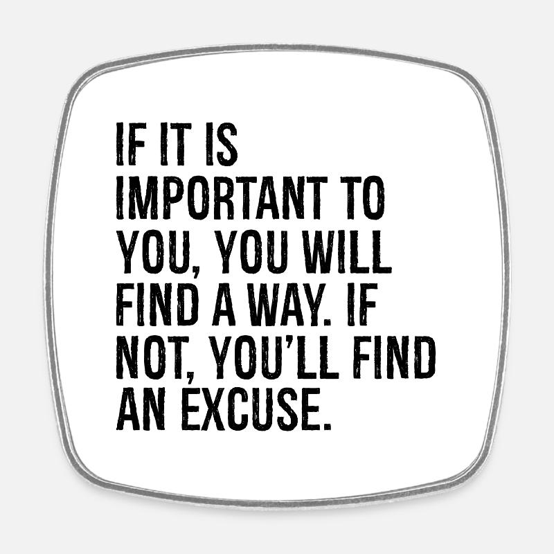 if it is important to you will find a way if no - Square fridge magnet - white
