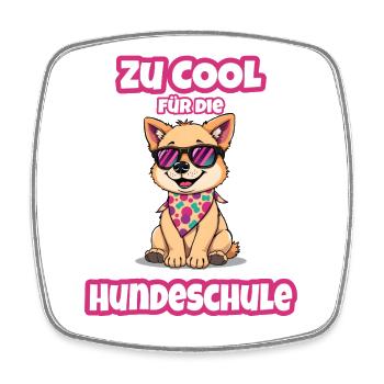 Hundeschule - Zu cool für die  Hundeschule - Viereckiger Kühlschrankmagnet - Weiß - Vorne