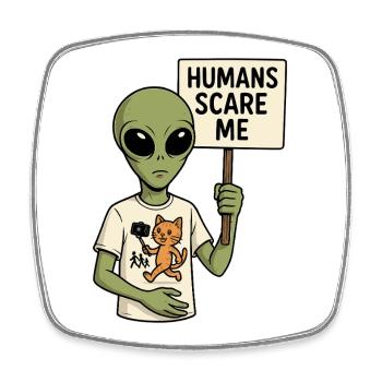 Alien Extraterrestre avec de l’humour - Les humains me font peur - Magnet carré - blanc - Devant