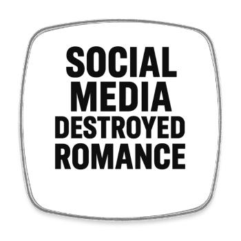 Les réseaux sociaux détruisent la romance - Magnet carré - blanc - Devant