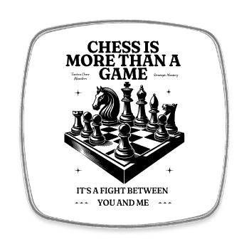 Chess - more than a game - battle - Square fridge magnet - white - Front