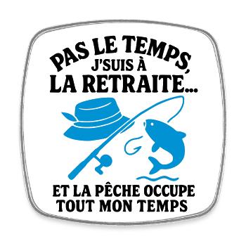 Retraite & pêche - Magnet carré - blanc - Devant