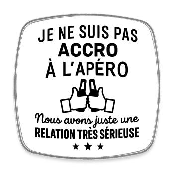 Pas accro Humour Apéro Drôles - Magnet carré - blanc - Devant