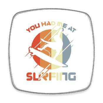 You had me surfing - Square fridge magnet - white - Front