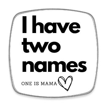 Two names, one is mom - Message from the heart - Square fridge magnet - white - Front