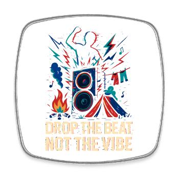  Drop the Beat, Not the Vibe - Square fridge magnet - white - Front