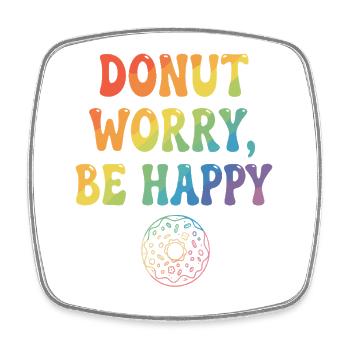 Donut Worry, Be Happy – Donut - Square fridge magnet - white - Front