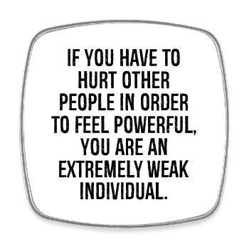 if you have to hurt other people in order to feel - Square fridge magnet - white - Front
