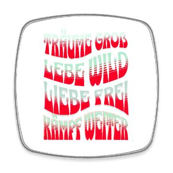 Träume Groß Lebe Wild Spruch Statement T-Shirt - Viereckiger Kühlschrankmagnet - Weiß - Vorne