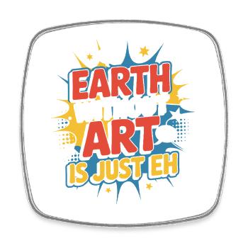 Earth Without Art Is Just Eh Kunst Kunstlehrer - Viereckiger Kühlschrankmagnet - Weiß - Vorne