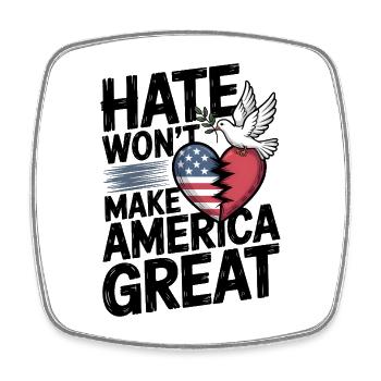 Hate Wont Make America Great - Square fridge magnet - white - Front