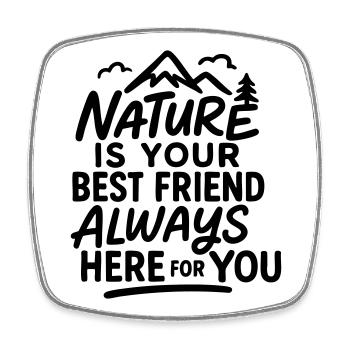 Die Natur ist Ihr bester Freund, immer für Sie da - Viereckiger Kühlschrankmagnet - Weiß - Vorne