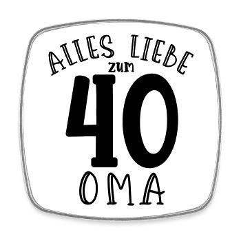 Alles Liebe zum 40. Geburtstag Oma - Viereckiger Kühlschrankmagnet - Weiß - Vorne