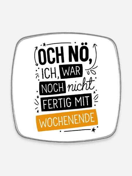 Lustiger Montag sprüche  für den Wochenanfang - Viereckiger Kühlschrankmagnet - Weiß
