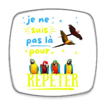 Ne Me Forcez Pas à Répéter - Magnet carré - blanc - Devant