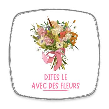 Dites le avec des FLEURS - Magnet carré - blanc - Devant