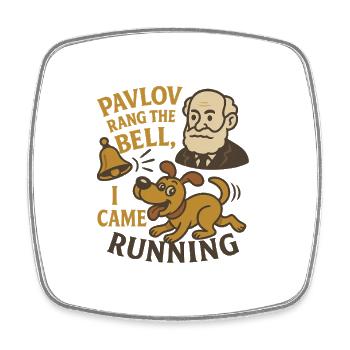 Pavlov a sonné, je suis venu en courant - Magnet carré - blanc - Devant