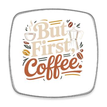 But First Coffee Kaffee Spruch für Morgenmuffel - Viereckiger Kühlschrankmagnet - Weiß - Vorne