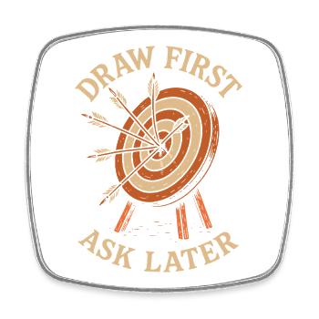 Drag First Ask Later Archery - Square fridge magnet - white - Front