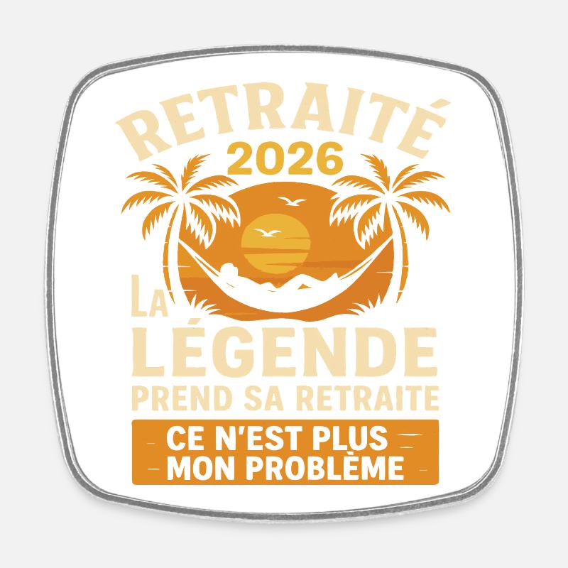 Retraite 2026 ce n’est plus mon problème  - Magnet carré - blanc