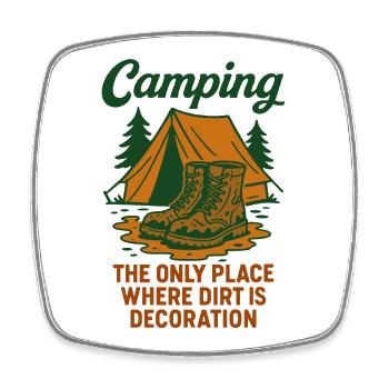 Le camping est le seul endroit où la saleté est une décoration - Magnet carré - blanc - Devant