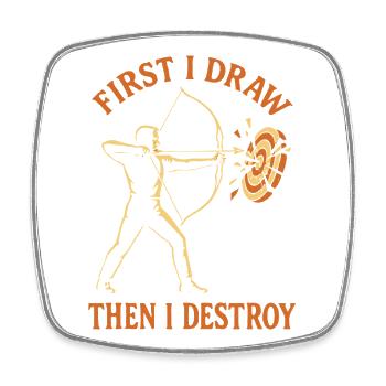 First I pull and then I destroy archery - Square fridge magnet - white - Front