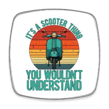 It's A Scooter Thing Motorcycle Lover Scootering - Square fridge magnet - white - Front