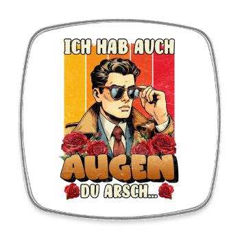 Mallorca Party ALSO HAVE EYES YOU ASS Funny - Square fridge magnet - white - Front