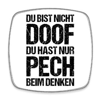 Du bist nicht doof | Lustiges Spruch Shirt - Viereckiger Kühlschrankmagnet - Weiß - Vorne