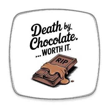 Death by Chocolate... Worth it - Square fridge magnet - white - Front