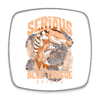 Serious About Blue Tongue Skinks Reptile Keeper - Square fridge magnet - white - Front