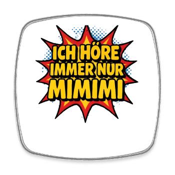 Mimimi Saying Humor Funny - Square fridge magnet - white - Front