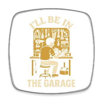 I am in the garage craftsman funny screwdriver - Square fridge magnet - white - Front