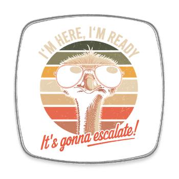 Im Here Ready Ostrich Escalate Strauss Party Retro - Square fridge magnet - white - Front