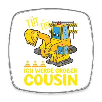 I'm going to be big cousin 2026 excavator soon bigger - Square fridge magnet - white - Front