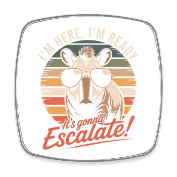 Retro Tapir I'm Here We Go It Escalates Anyway - Square fridge magnet - white - Front