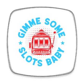 Gambling Fan Gimme Some Slots Baby Casino - Square fridge magnet - white - Front