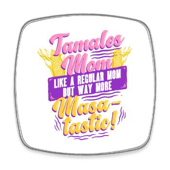 Tamale Masa-tastic Tamales Maman - Magnet carré - blanc - Devant