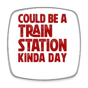 Train Station Kinda Day Funny Traveling travelers  - Square fridge magnet - white - Front