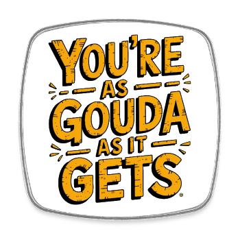 Gouda Cheese Pun  - Square fridge magnet - white - Front