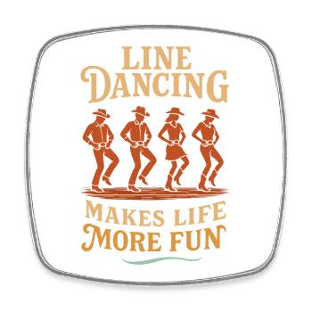 Line Dancing makes life more beautiful - Square fridge magnet - white - Front