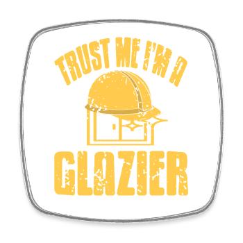 I Am Not A Glazier I Command Glass With Skill - Square fridge magnet - white - Front