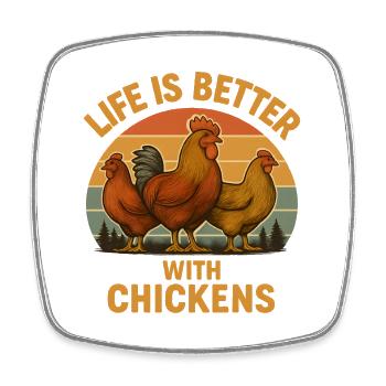 Life is better with Chicken – Funny Retro Chickens - Square fridge magnet - white - Front