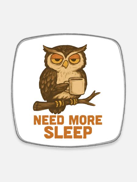 Need More Sleep – Lustige Eule - Viereckiger Kühlschrankmagnet - Weiß