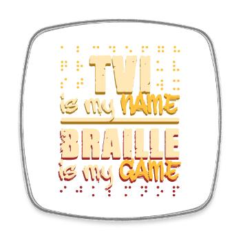 Braille Teacher Braille TVI Is My Name - Square fridge magnet - white - Front