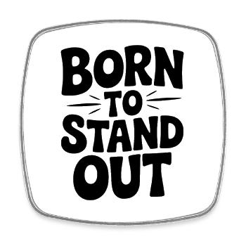 Born to Stand Out - Square fridge magnet - white - Front