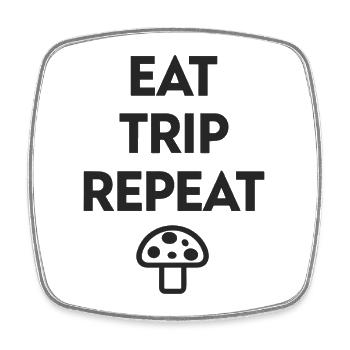 Eat Trip Repeat - Lustiger Pilz Spruch - Viereckiger Kühlschrankmagnet - Weiß - Vorne