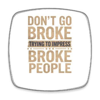 Broke People Motivational Quote - Square fridge magnet - white - Front