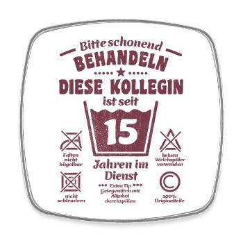15 years of service - Treat gently - Colleague - Square fridge magnet - white - Front